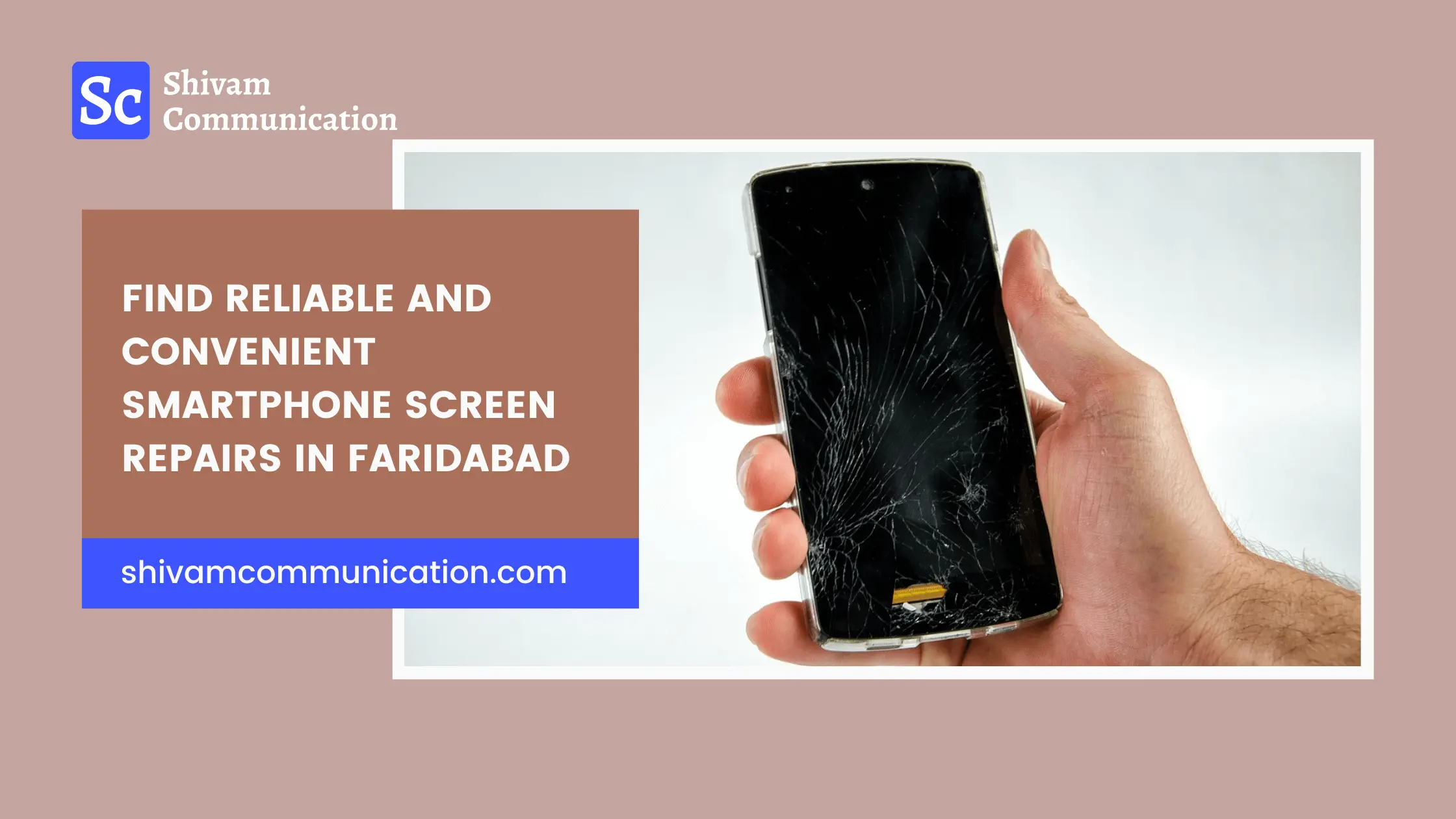 Find Reliable and Convenient Smartphone Screen Repairs in Faridabad at Shivam Communication