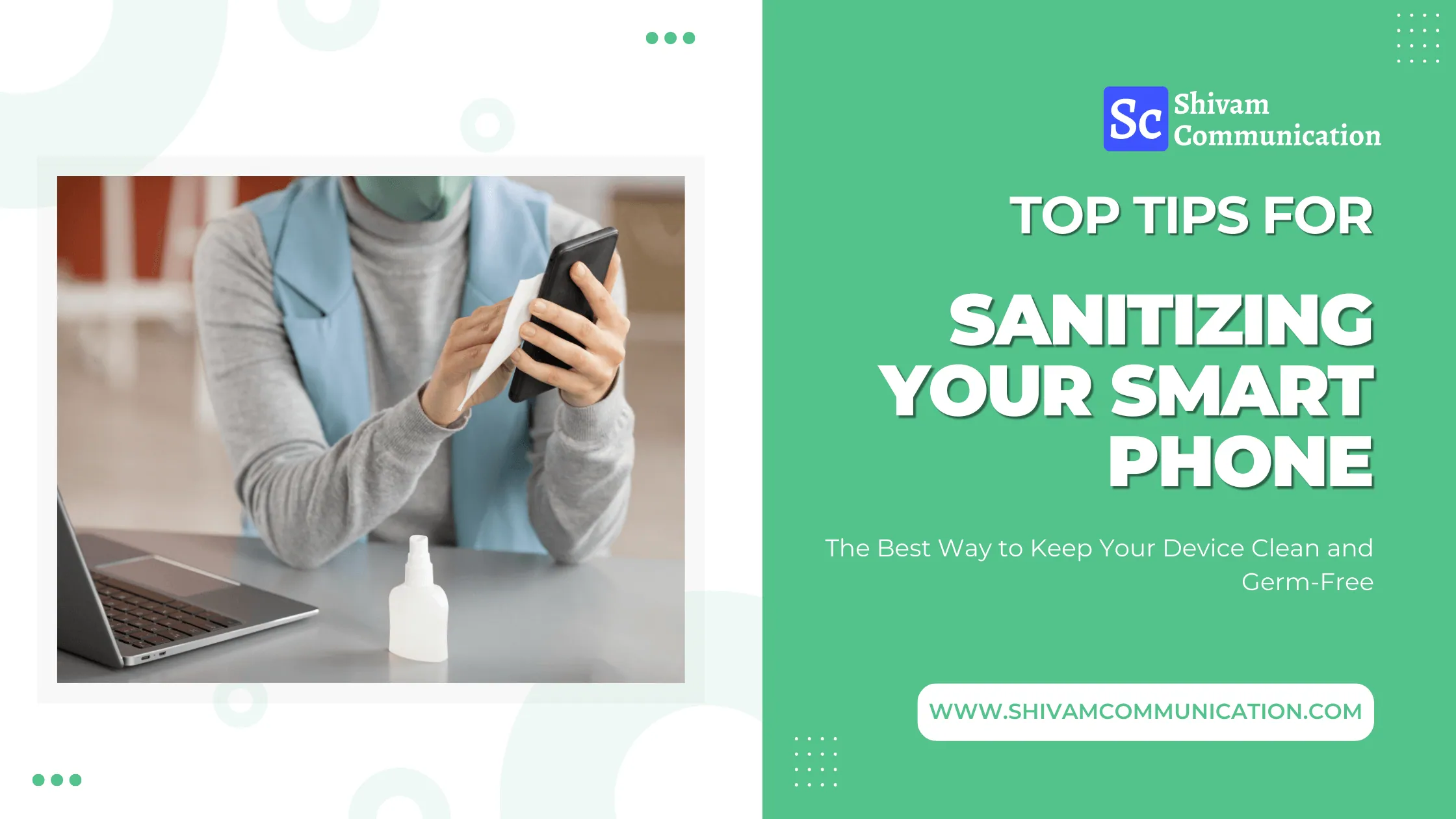 Top Tips for Sanitizing Your Smartphone: The Best Way to Keep Your Device Clean and Germ-Free